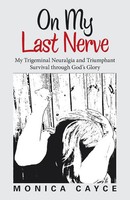 Monica Cayce | On My Last Nerve | Taschenbuch | Englisch (2017) | Westbow Press