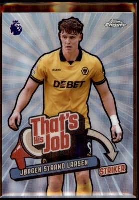 Jørgen Strand Larsen #THJ-20 2026 Topps Chrome Premier League That's His Job
