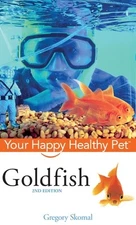 Goldfish Your Happy Healthy Pet Gregory Skomal Hardcover