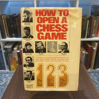 How to Open a Chess Game Svetozar Gligoric, Bent Larsen, Larry Evans Hardcover