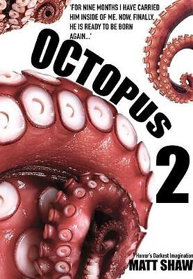 Octopus 2   An Extreme Horror By Matt Shaw - New Copy - 9780244217587