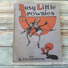 Busy Little Brownies by N. Moore Banta 1923 Faires Sprites Illustrated 