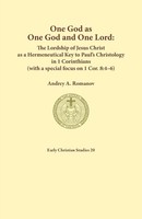 Andrey A Romanov | One God As One God And One Lord. The Lordship of Christ As...