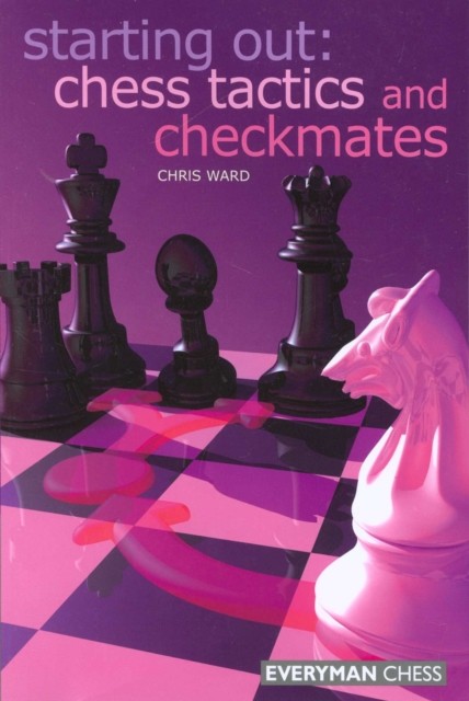 Chess Tactics and Checkmates by Chris Ward (Paperback Book)