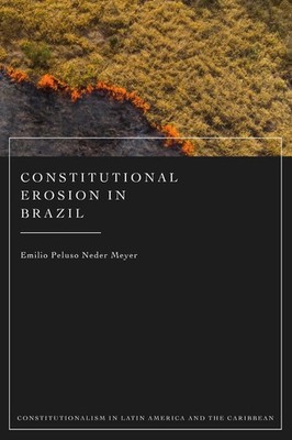 Constitutional Erosion in Brazil by Emilio Peluso Neder Meyer (English) Paperbac