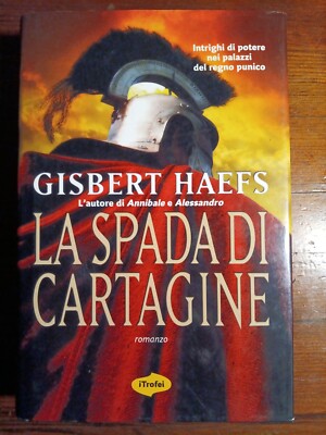 DAS SCHWERT VON KARTHAGO G. Haefs, Ed. Tropea 2008 1a ed 