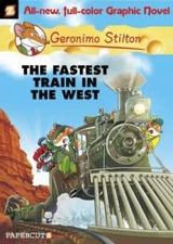 Geronimo Stilton Graphic Novels #13: The Fastest Train In the West - GOOD