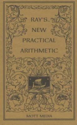 Ray's New Practical Arithmetic by Ray, Joseph