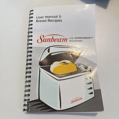 Sunbeam 2 Lb. EXPRESSBAKE Breadmaker User Manual & Bread Recipes
