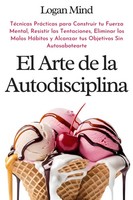 El Arte De La Autodisciplina Logan Mind Taschenbuch Spanisch 2024 Logan Mind