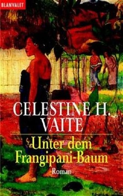 Unter dem Frangipani-Baum Vaite Celestine, H.: