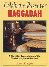 Celebrate Passover Haggadah: A Christian Presentation of the Tra