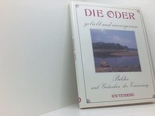 Die Oder, geliebt und unvergessen. Von Ratibor bis Stettin von Ratibor bis Stett