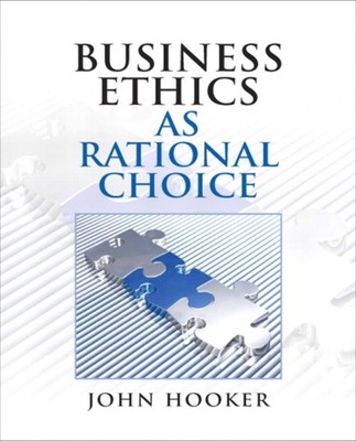 John Hooker - Business Ethics as Rational Choice - Paperback - B888z