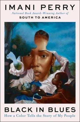 Black in Blues : How a Color Tells the Story of My People Hardcov