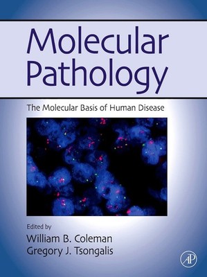 Molecular Pathology: The Molecular Basis of Human Disease - hardcover Colema...