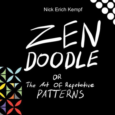 Zen Doodle the art of repetitive patterns Nick Erich Kempf Taschenbuch 100 S.