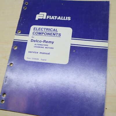 FIAT-Allis DELCO-REMY ALTERNATOR CRANKING MOTOR Repair Shop Service Manual start