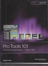 Pro Tools 101: Pro Tools Fundamentals I - Version 12.8 - Spiral-bound - GOOD