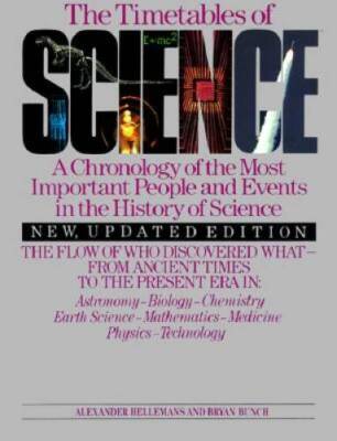 The Timetables of Science: A Chronology of the Most Important Peopl - ACCEPTABLE