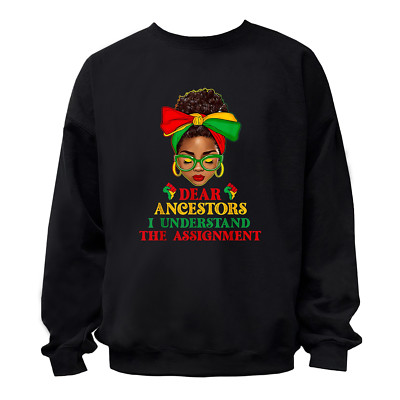 Dear Ancestors I Understand The Assignment Graphic T-Shirt / Hoodie / Sweatshirt