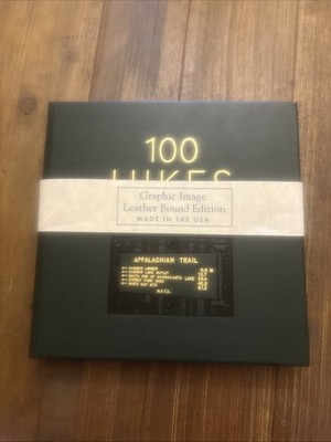 100 Hikes of A Lifetime Graphic Image Leather Bound Edition Brand New