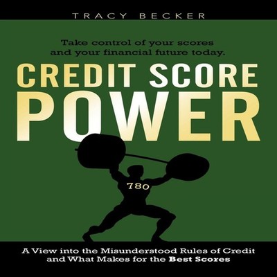 Credit Score Power A View into the Misunderstood Rules of Credit