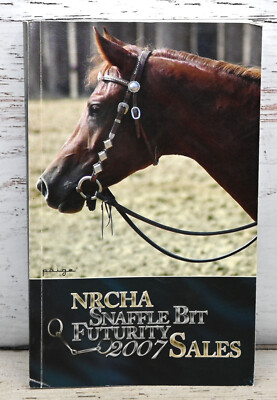 NRCHA Snaffle Bit Futurity Sales 2007 Reno Horse Auction Catalog Dave Hammond