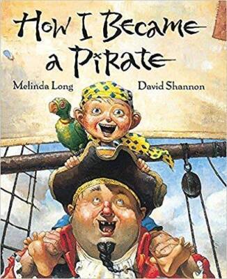 How I Became a Pirate - Paperback By Melinda Long - GOOD