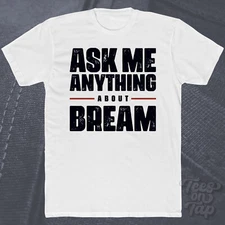 ASK ME ANYTHING ABOUT BREAM T-SHIRT fish seafood ocean animals fishing marine