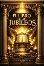 El Libro de los Jubileos Edicion Original : L...