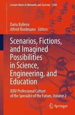 Scenarios, Fictions, and Imagined Possibilities in Science, E... - 9783031767999