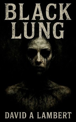 Black Lung by David A. Lambert Paperback Book