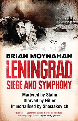 Leningrad: Siege and Symphony by Brian Moynahan (Paperback, 2014) - Image 2