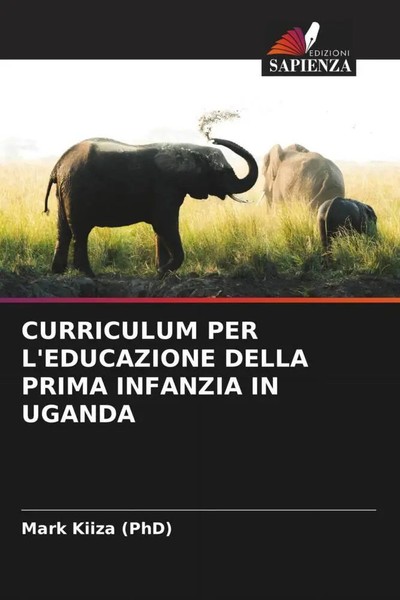 Mark Kiiza | Curriculum PER L'educazione Della Prima Infanzia IN Uganda | Buch-image