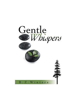 Gentle Whispers, B. Z. Winters