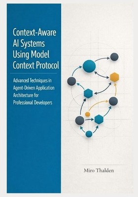 Context-Aware AI Systems Using Model Context Protocol: Advanced Techniques in Ag