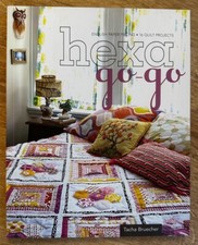 Hexa-Go-Go: English Paper Piecing * 16 Quilt Projects by Tacha Bruecher...