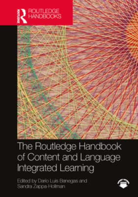 The Routledge Handbook of Content and Language Integrated Learning by Banegas