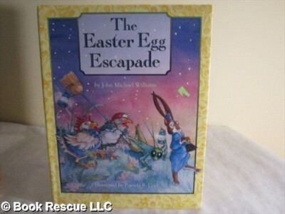 The Easter Egg Escapade by Williams, John Michael Hardcover