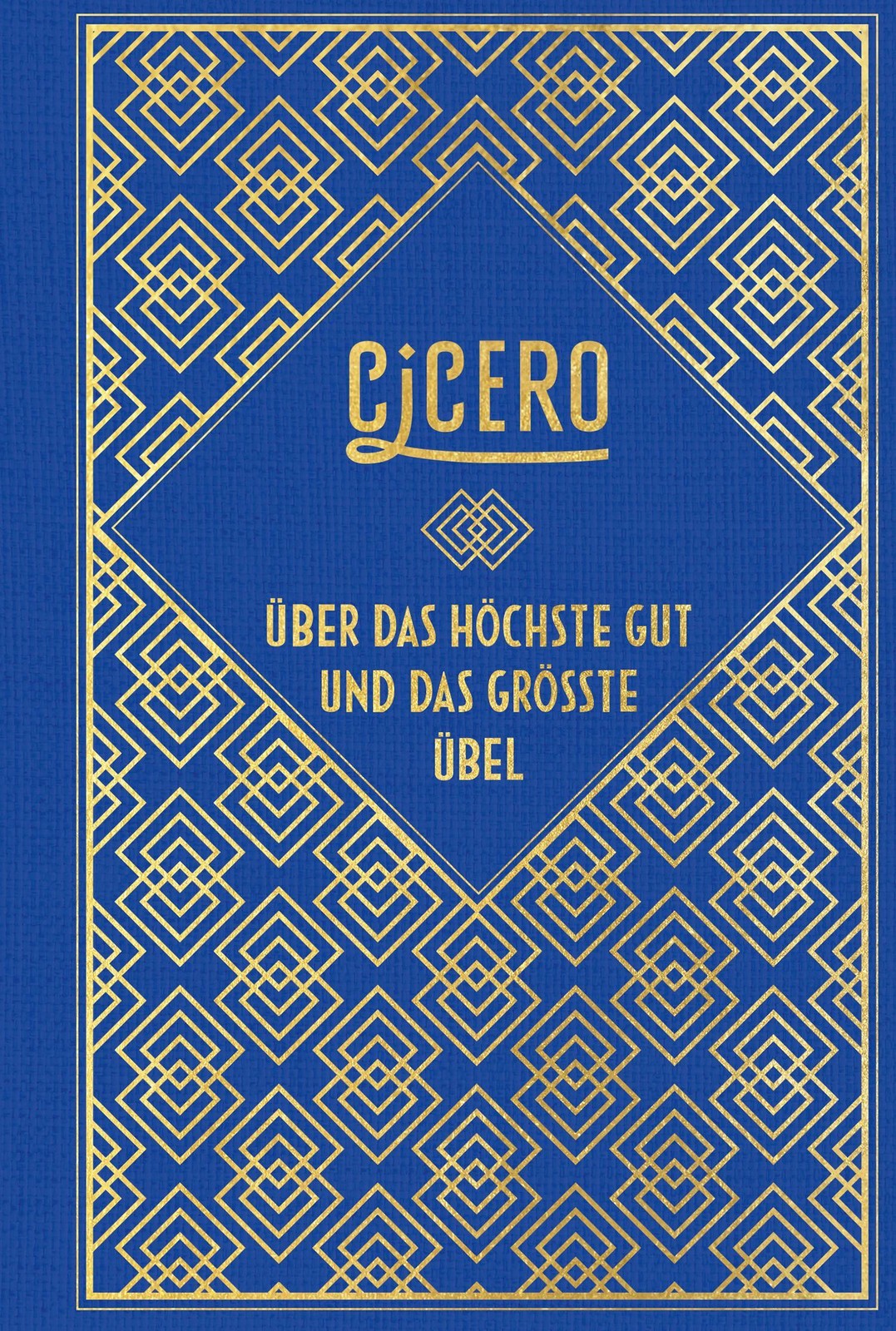 Cicero: Über das höchste Gut und das größte Übel Marcus Tullius Cicero