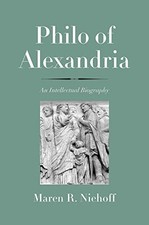 PHILO OF ALEXANDRIA: AN INTELLECTUAL BIOGRAPHY (THE ANCHOR By Maren R. Niehoff