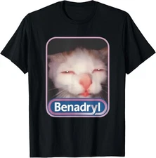 Benadryl Meme Cat Benny Cute & Funny Meme Quote T-Shirt
