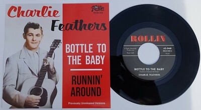 CHARLIE FEATHERS - LISTEN TO UNRELEASED   ''BOTTLE TO THE BABY'' & RUNNIN' AROUND!