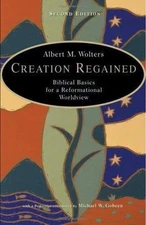 Creation Regained: Biblical Basics for a Reformational Worldview, , Wolters, Alb