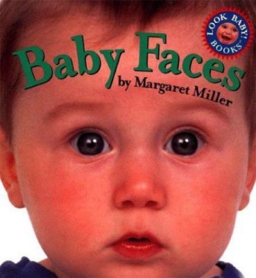 Baby Faces; Look Baby! Books - 9780689819117, board book, Margaret Miller