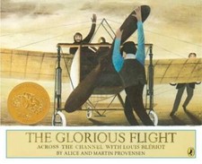 The Glorious Flight: Across the Channel with Louis Bleriot July 25,  - VERY GOOD