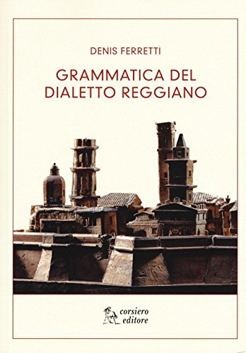 9788898420452 Grammatica del dialetto reggiano - Denis Ferretti