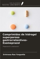 Comprimidos De Hidrogel Superporoso Gastrorretentivos-Esomeprazol Yarguntla Buch