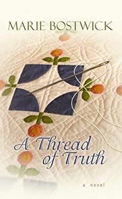 A Thread of Truth Library Binding Marie Bostwick